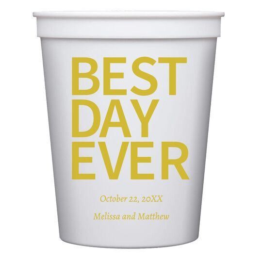 Bold Best Day Ever Stadium Cups